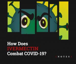 How Ivermectin Works Covid19