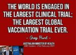 Largest Global Vaccination Trial Ever Greg Hunt